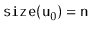 $ \ensuremath{\mathtt{size(u}}_0\ensuremath{\mathtt{)}}=\ensuremath{\mathtt{n}}$