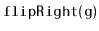 $ \mathtt{flipRight(g)}$