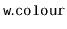 $ \mathtt{w.colour}$