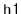 $ \mathtt{h1}$