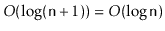 $ O(\log (\ensuremath{\mathtt{n}}+1)) = O(\log \ensuremath{\mathtt{n}})$