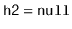 $ \ensuremath{\mathtt{h2}}=\ensuremath{\mathtt{null}}$