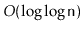 $ O(\log\log \ensuremath{\mathtt{n}})$