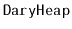 $ \mathtt{DaryHeap}$