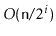 $ O(\ensuremath{\mathtt{n}}/2^i)$