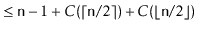$\displaystyle \le \ensuremath{\mathtt{n}}-1 + C(\lceil \ensuremath{\mathtt{n}}/2 \rceil) + C(\lfloor \ensuremath{\mathtt{n}}/2 \rfloor)$