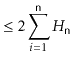 $\displaystyle \le 2\sum_{i=1}^{\ensuremath{\mathtt{n}}}H_{\ensuremath{\mathtt{n}}}$
