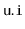 $ \mathtt{u.i}$