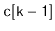 $ \mathtt{c[k-1]}$