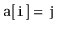 $ \mathtt{a[i]=j}$