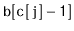 $ \mathtt{b[c[j]-1]}$