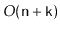$ O(\ensuremath{\mathtt{n}}+\ensuremath{\mathtt{k}})$