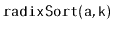 $ \mathtt{radixSort(a,k)}$