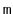 $ \mathtt{m}$
