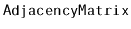 $ \mathtt{AdjacencyMatrix}$