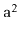 $ \ensuremath{\mathtt{a}}^2$