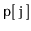$ \mathtt{p[j]}$