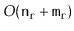 $ O(\ensuremath{\mathtt{n}}_{\ensuremath{\mathtt{r}}}+\ensuremath{\mathtt{m}}_{\ensuremath{\mathtt{r}}})$