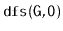 $ \mathtt{dfs(G,0)}$