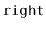 $ \mathtt{right}$