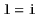 $ \mathtt{l=i}$