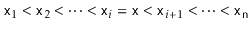 $ \ensuremath{\mathtt{x}}_1<\ensuremath{\mathtt{x}}_2<\cdots<\ensuremath{\mathtt...
...remath{\mathtt{x}}_{i+1}<\cdots<\ensuremath{\mathtt{x}}_\ensuremath{\mathtt{n}}$