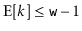 $ \mathrm{E}[k]\le\ensuremath{\mathtt{w}}-1$