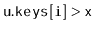 $ \ensuremath{\mathtt{u.keys[i]}} > \ensuremath{\mathtt{x}}$