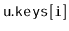 $ \mathtt{u.keys[i]}$