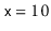 $ \ensuremath{\mathtt{x}}=10$