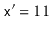 $ \ensuremath{\mathtt{x'}}=11$