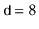 $ \ensuremath {\mathtt {d}}=8$