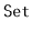 $ \mathtt{Set}$