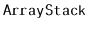 $ \mathtt{ArrayStack}$
