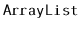 $ \mathtt{ArrayList}$