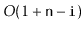 $ O(1+\ensuremath{\mathtt{n}}-\ensuremath{\mathtt{i}})$