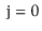 $ \ensuremath{\mathtt{j}}=0$