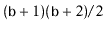 $ (\ensuremath{\mathtt{b}}+1)(\ensuremath{\mathtt{b}}+2)/2$
