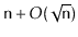 $ \ensuremath{\mathtt{n}} +O(\sqrt{\ensuremath{\mathtt{n}}})$