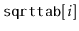 $ \ensuremath{\mathtt{sqrttab}}[i]$