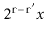 $ 2^{\ensuremath{\mathtt{r}}-\ensuremath{\mathtt{r}}'}x$