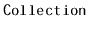 $ \mathtt{Collection}$
