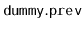 $ \mathtt{dummy.prev}$