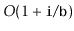 $ O(1+\ensuremath{\mathtt{i}}/\ensuremath{\mathtt{b}})$