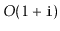 $ O(1+\ensuremath{\mathtt{i}})$