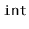 $ \mathtt{int}$