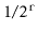 $ 1/2^{\ensuremath{\mathtt{r}}}$
