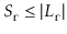 $ S_{\ensuremath{\mathtt{r}}}\le \vert L_{\ensuremath{\mathtt{r}}}\vert$