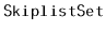 $ \mathtt{SkiplistSet}$