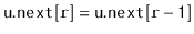 $ \ensuremath{\mathtt{u.next[r]}} = \ensuremath{\mathtt{u.next[r-1]}}$